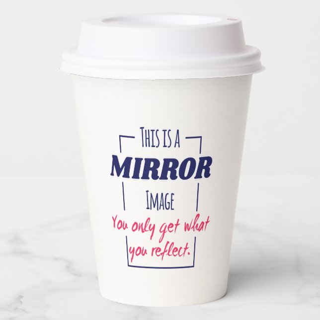 Mirror Reflection Mindset Motivational Design Paper Cups (Front)