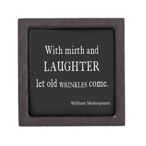 Mirth and Laughter Old Wrinkles Shakespeare Quote Gift Box