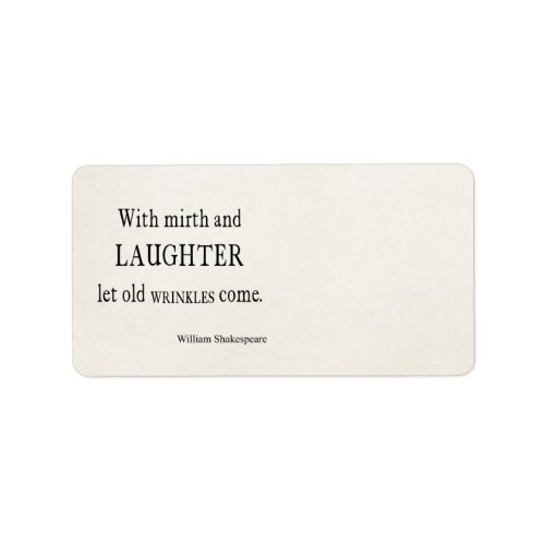 Mirth and Laughter Old Wrinkles Shakespeare Quote Label