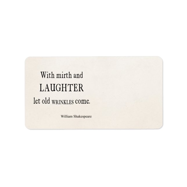 Mirth and Laughter Old Wrinkles Shakespeare Quote Label (Front)