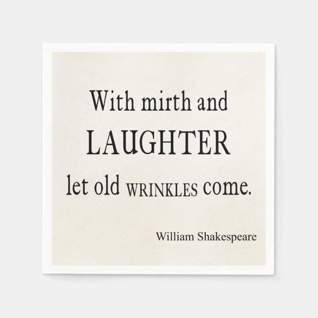 Mirth and Laughter Old Wrinkles Shakespeare Quote Paper Napkins (Front)