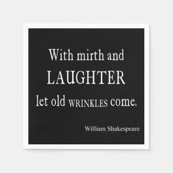 Mirth And Laughter Old Wrinkles Shakespeare Quote Paper Napkins by Coolvintagequotes at Zazzle