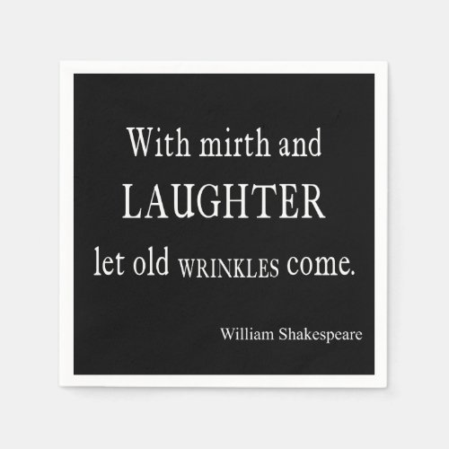 Mirth and Laughter Old Wrinkles Shakespeare Quote Paper Napkins