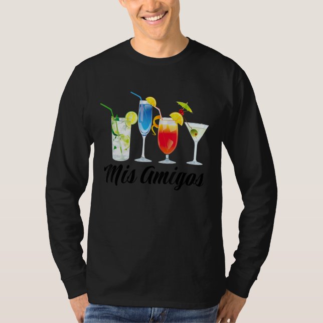 Mis Amigos Tequila Cocktails  Sarcastic Women Men  T-Shirt (Front)