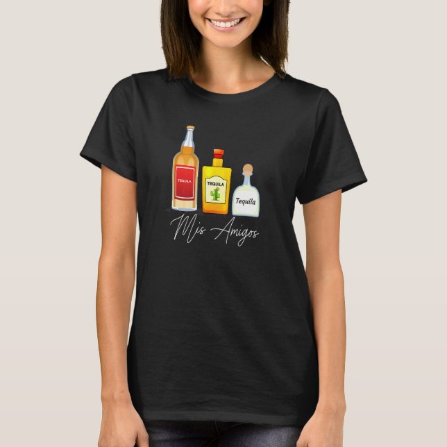 Mis Amigos Tequila   Trendy Drinking Saying T-Shirt (Front)