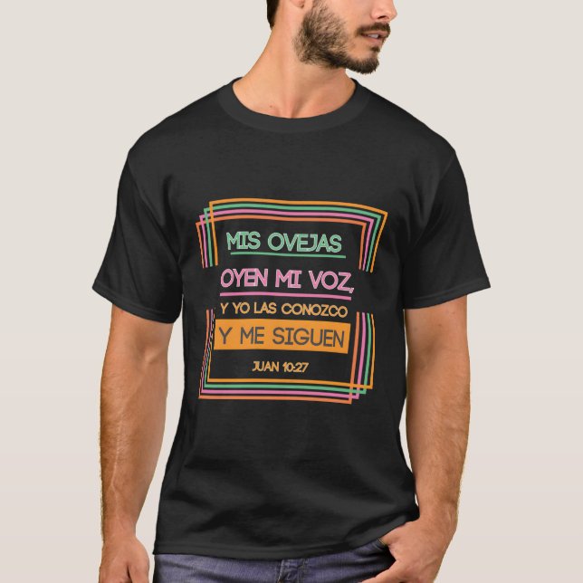 Mis Ovejas Oyen Mi Voz Y Yo Las Conozco Juan 10-27 T-Shirt (Front)