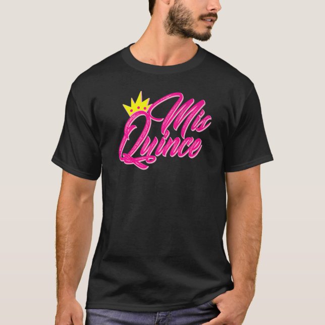 Mis Quince Quinceanera  15th Birthday Girls Quince T-Shirt (Front)