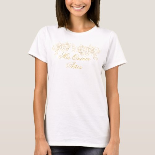 Mis Quinceanera Anos Gold Floral Custom Sweet 15 T_Shirt
