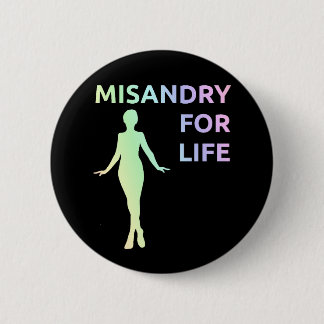 "Misandry for Life" button