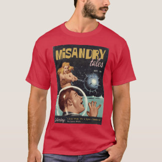 MISANDRY TALES Magazine Featuring Make Me a Space T-Shirt