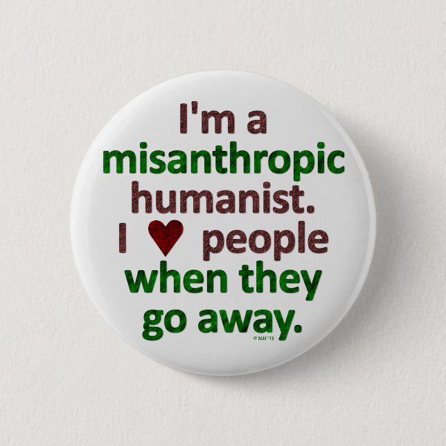 Misanthropic Humanist Loner Satire Button (Front)