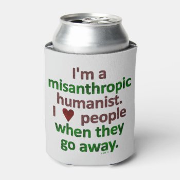 Misanthropic Humanist Loner Satire Can Cooler by FunnyTShirtsAndMore at Zazzle