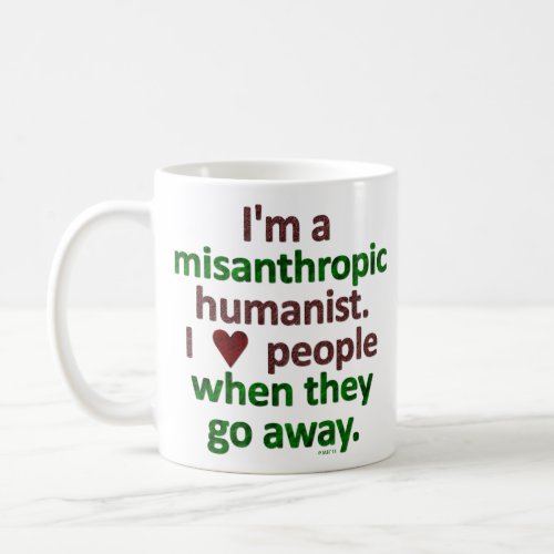 Misanthropic Humanist Loner Satire Coffee Mug