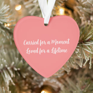 Miscarriage Keepsake Carried For A Moment Heart Ornament
