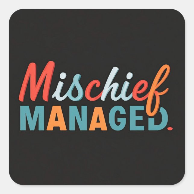 Mischief Managed  Square Sticker (Front)