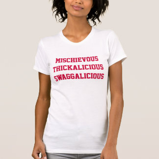Mischievous Thickalicious Swaggalicious T-Shirt