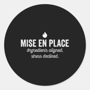 Mise En Place Ingredients Aligned Stress Declined  Classic Round Sticker