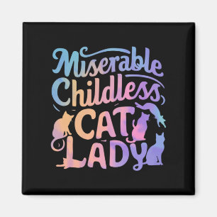 Miserable Childless Cat Lady Magnet