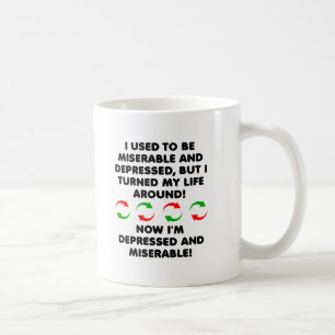 Miserable Turn-around Funny Mug