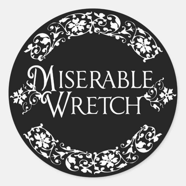 Miserable Wretch Classic Round Sticker (Front)