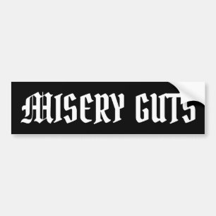 Misery Guts Bumper Sticker