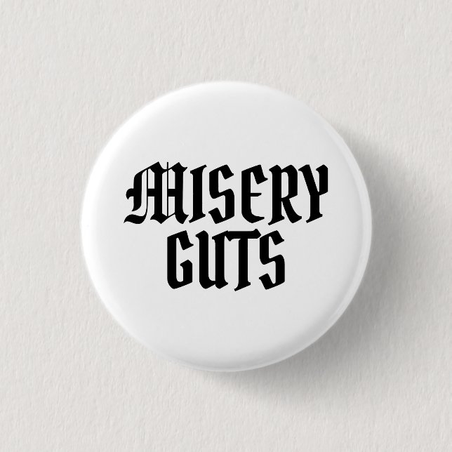 Misery Guts Button (Front)