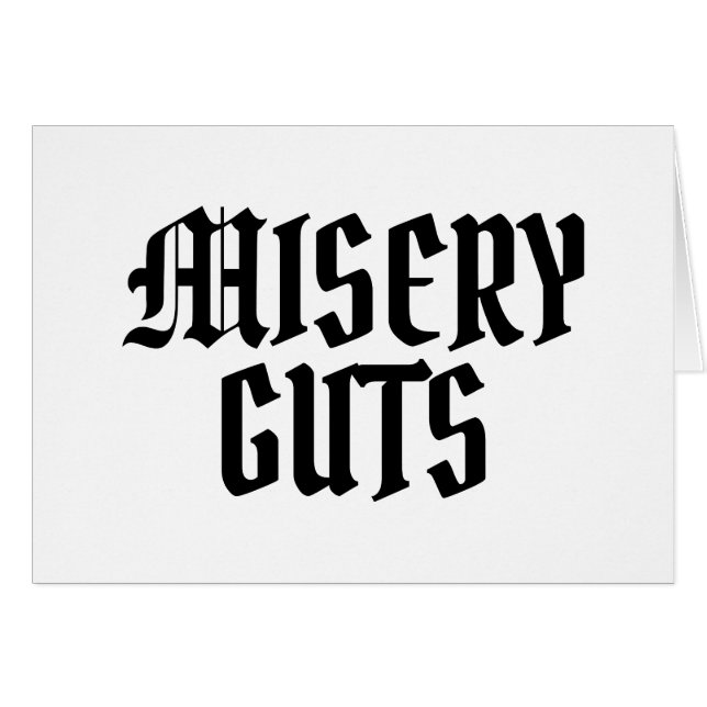 Misery Guts Card (Front Horizontal)