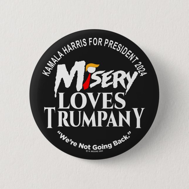 MISERY LOVES TRUMPANY BUTTON (Front)