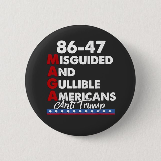 Misguided And Gullible Americans 86-47 Button (Front)
