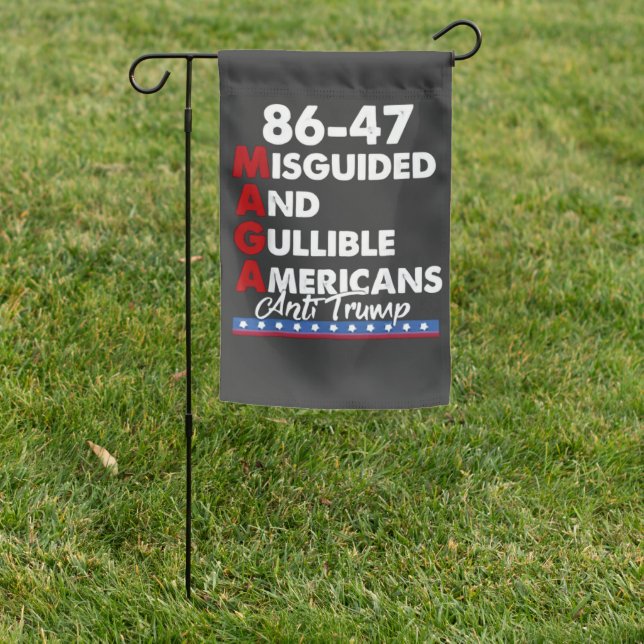 Misguided And Gullible Americans 86-47 Garden Flag (In SItu)