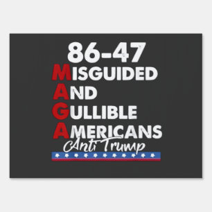 Misguided And Gullible Americans 86-47 Sign