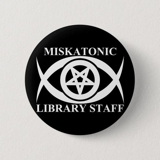 MISKATONIC LIBRARY STAFF PINBACK BUTTON (Front)
