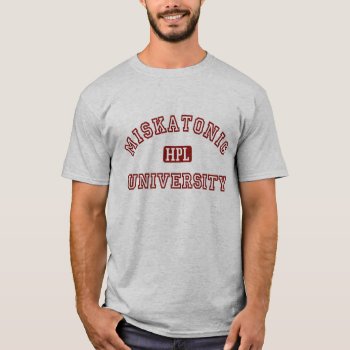 Miskatonic University T-shirt by fearwerx at Zazzle