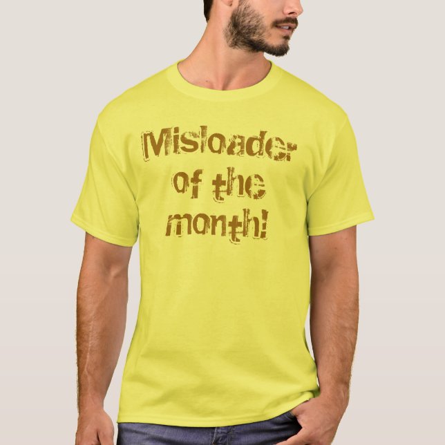 Misloader of the month! T-Shirt (Front)