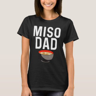 Miso Designs For Dad Men Japanese Miso Soup T-Shirt