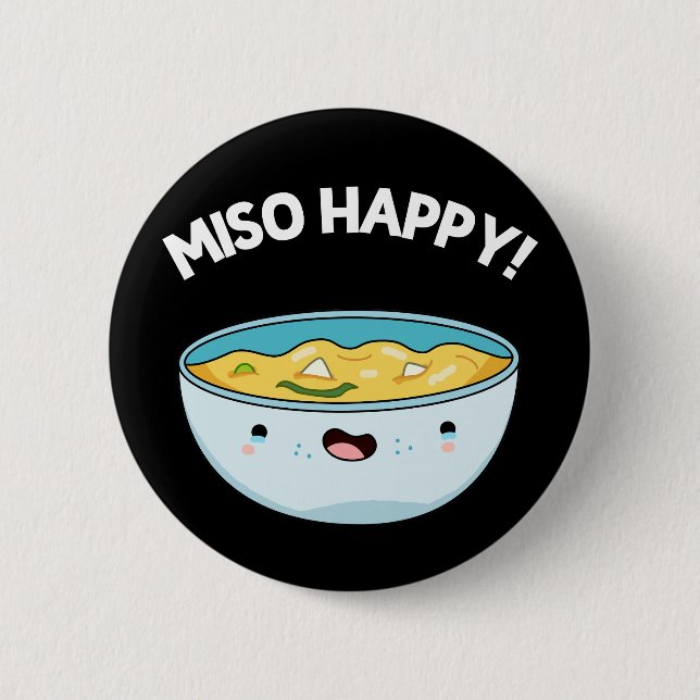 Miso Happy Funny Soup Pun Dark BG Button (Front)