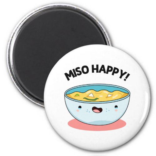 Miso Happy Funny Soup Pun Magnet