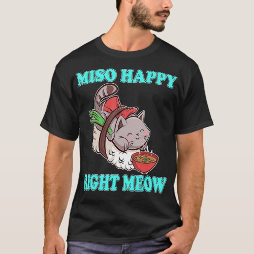 Miso Happy Right Meow Sushi Cat  Kawaii T_Shirt