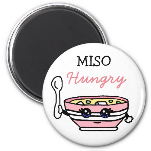 MISO Hungry funny Miso Soup Cartoon Food Pun Magnet