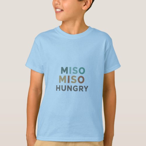 Miso hungry T_Shirt