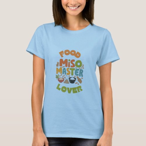 Miso Master A Multicolored Masterpiece T_Shirt
