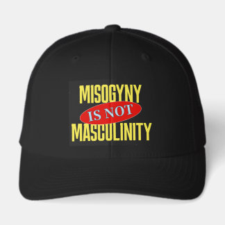 Misogyny Is Not Masculinity