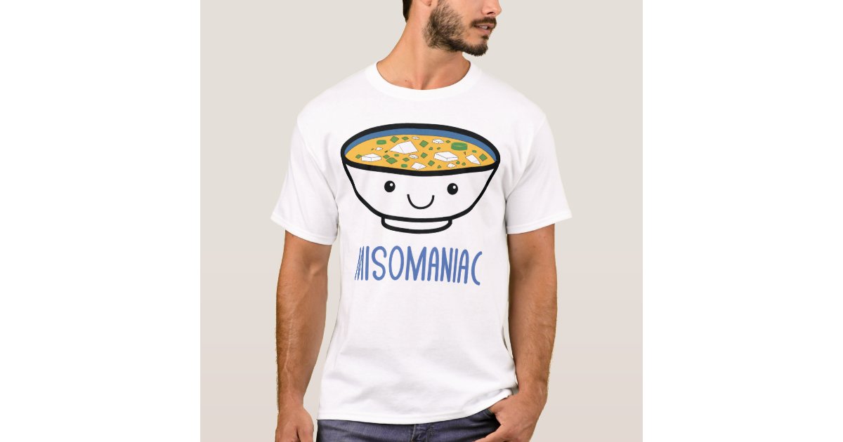 Misomaniac Funny Miso Japanese Soup Kawaii Anime T-Shirt | Zazzle.com