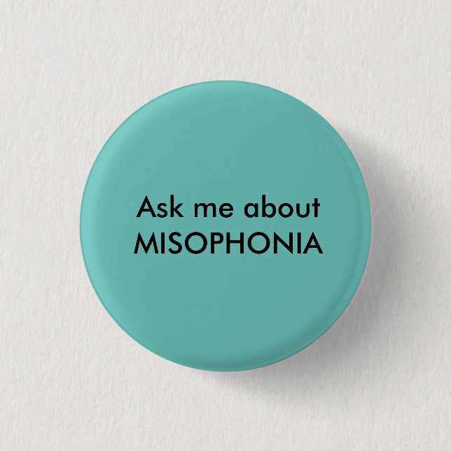 MISOPHONIA - Ask me about Button (Front)