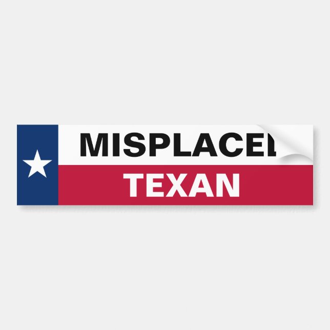 Misplaced Texan Bumper Sticker (Front)