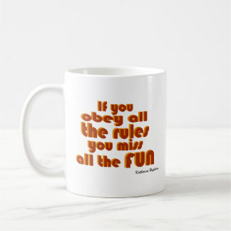 Miss all the Fun! Coffee Mug