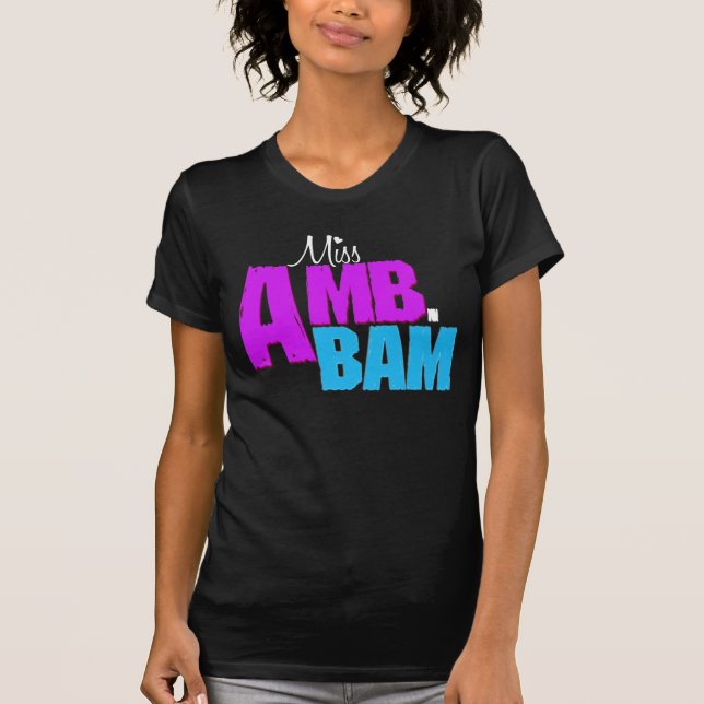 "Miss Amb.Bam" Shirt (Front)