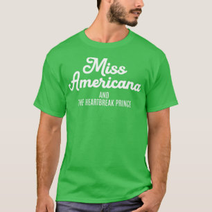Miss Americana And The Heartbreak Prince TShirt 1