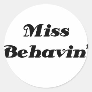 Miss Behavin Item Classic Round Sticker