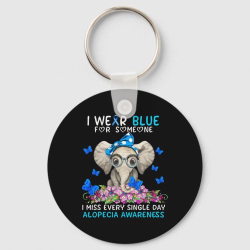 Miss Every Single Day Alopecia Awareness  Keychain